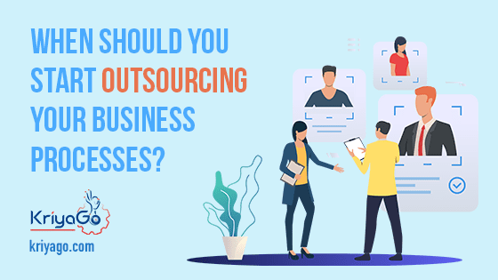 When Should You Start Outsourcing Your Business Processes? 